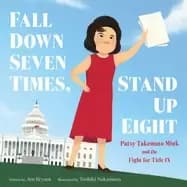 fall down seven times stand up eight patsy takemoto mink and the fight for
