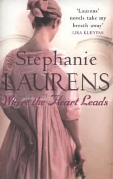 Where the Heart Leads by Stephanie Laurens Paperback