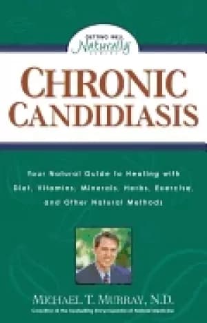 chronic candidiasis your natural guide to healing with diet vitamins minera
