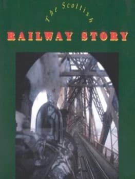 The Scottish Railway Story by Scottish Record Office Book