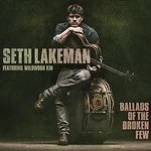 Ballads of the Broken Few Featuring Wildwood Kin by Seth Lakeman CD Album
