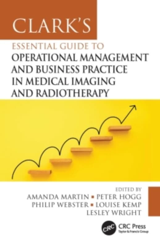 Clark's Essential Guide to Operational Management and Business Practice in Medical Imaging and Radiotherapy Paperback / softback