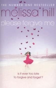 Please Forgive Me by Melissa Hill Paperback