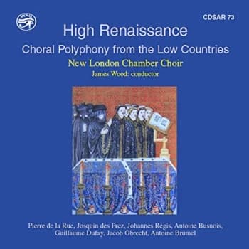New London Chamber Choir - High Renaissance: Choral Polyphony from the Low Countries CD