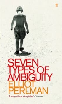 Seven Types of Ambiguity by Elliot Perlman Paperback