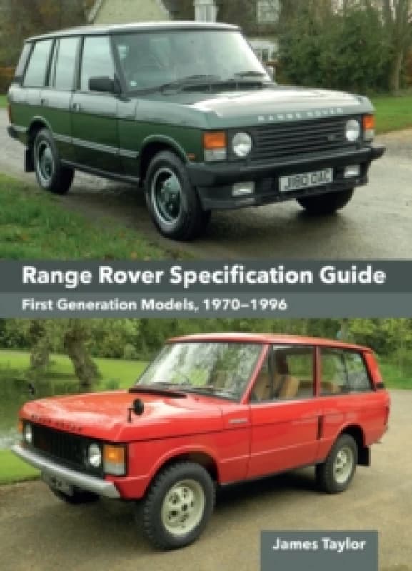 Range Rover Specification Guide : First Generation Models 19701996 Hardback