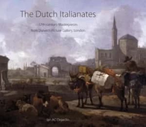 The Dutch Italianates by Ian Dejardin