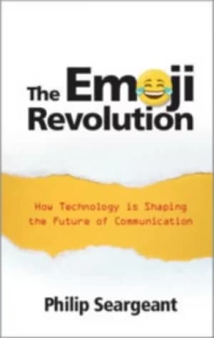 The emoji revolution by Philip Seargeant