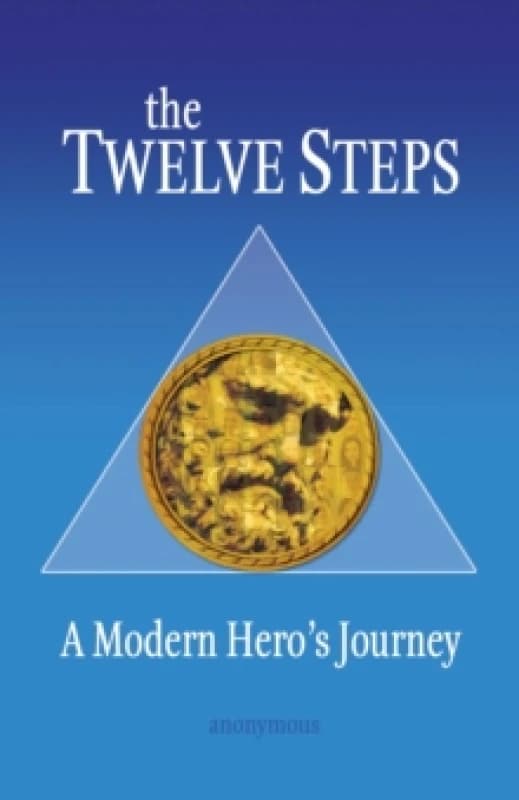 The Twelve Steps : A Modern Hero's Journey Paperback / softback