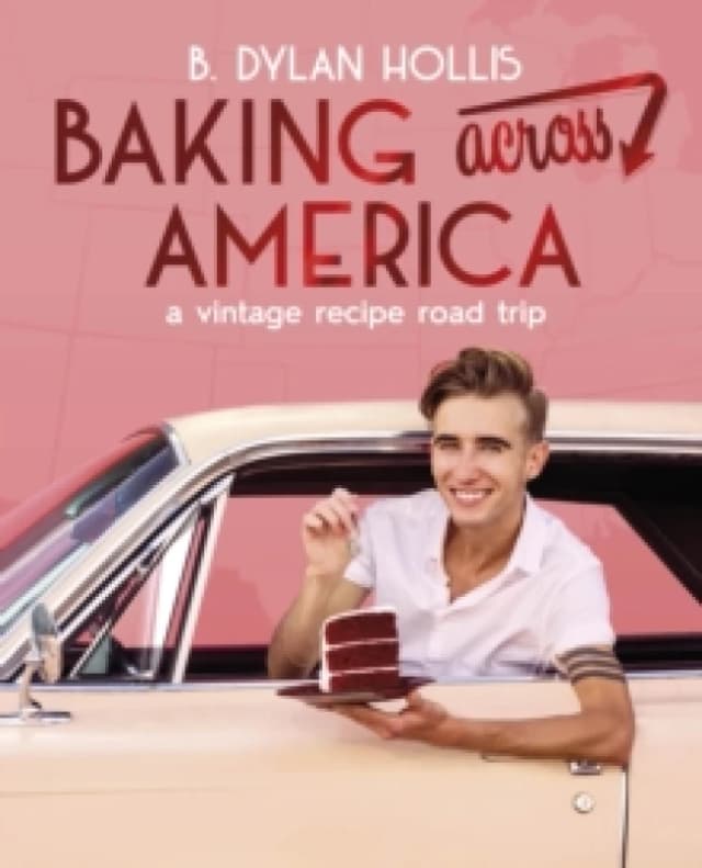 Baking Across America. Hardback. By B Dylan Hollis Books