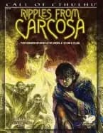 ripples from carcosa three scenarios exploring hastur carcosa and the king