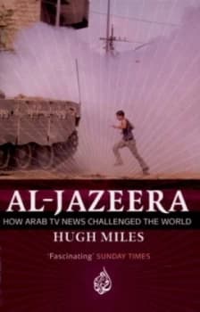 Al-Jazeera by Hugh Miles Book