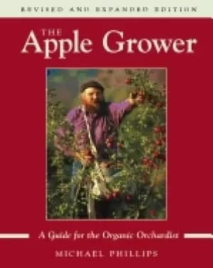 apple grower a guide for the organic orchardist