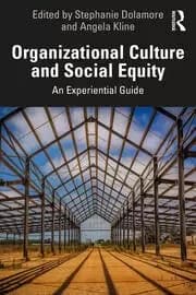 Organizational Culture and Social Equity An Experiential Guide
