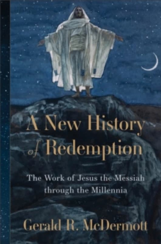 A New History of Redemption. Hardback. By Gerald R McDermott Books