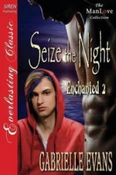 Seize the Night enchanted 2 siren Publishing Everlasting Classic Manlove by Gabrielle Evans Paperback