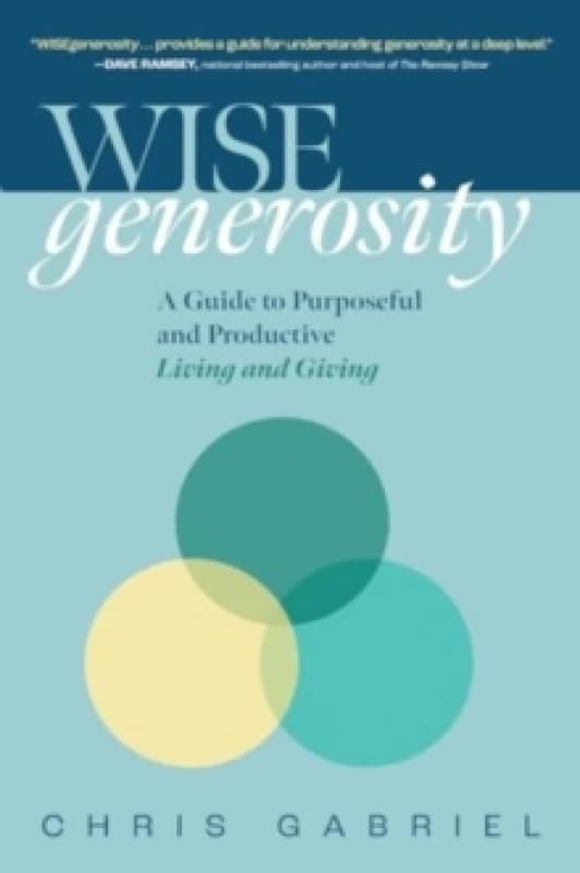 WISEgenerosity : A Guide for Purposeful and Practical Living and Giving Hardback