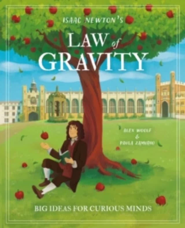 Isaac Newton's Law of Gravity : Big Ideas for Curious Minds Hardback