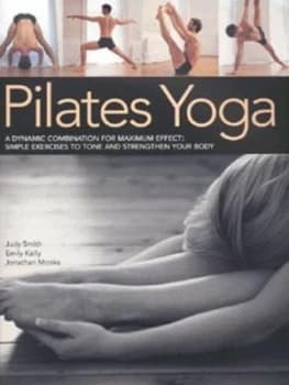 Pilates Yoga by Jonathan Monks Hardback