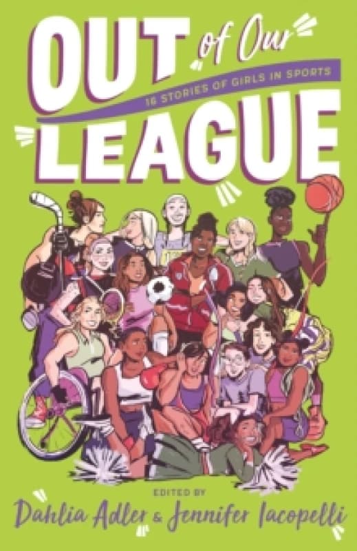 Out of Our League : 16 Stories of Girls in Sports Paperback / softback
