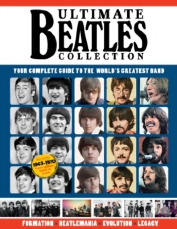 Ultimate Beatles Collection : Your Complete Guide to the World's Greatest Band Paperback / softback