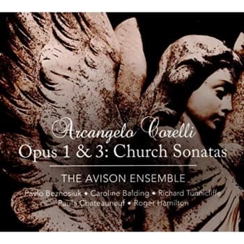 The Avison Ensemble - Arcangelo Corelli: Opus 1 & 3: Church Sonatas CD