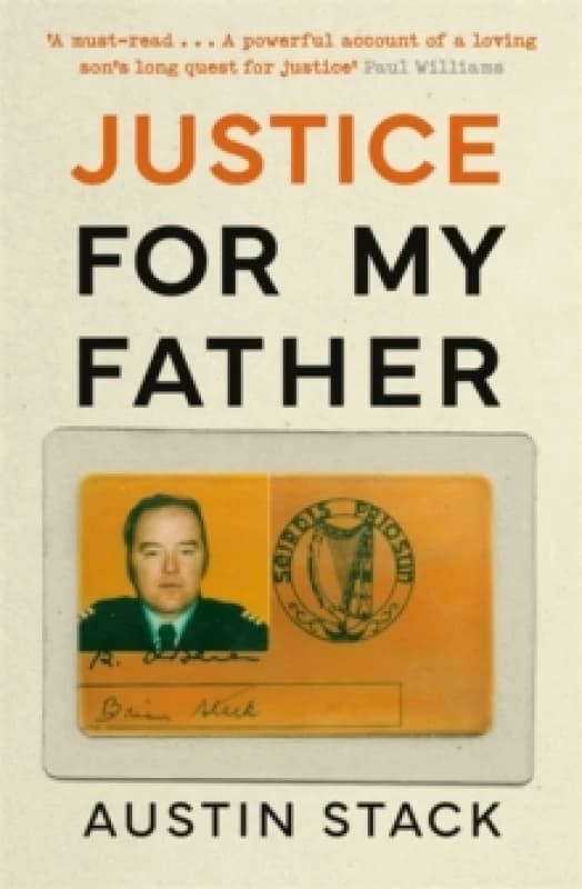 Justice For My Father : 'A must-read' - Paul Williams Paperback / softback