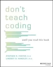 Don't Teach Coding : Until You Read This Book