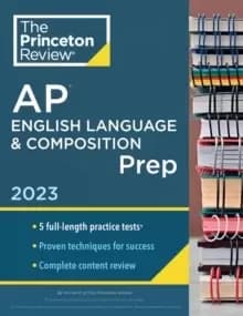 Princeton Review AP English Language & Composition Prep, 2023 : 5 Practice Tests + Complete Content Review + Strategies & Techniques