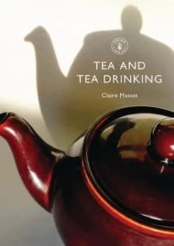 Tea and Tea Drinking by Claire Masset Book