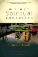 first spiritual exercises four guided retreats
