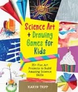 science art and drawing games for kids 35 fun art projects to build amazing