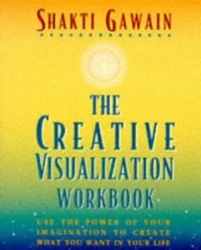 The Creative Visualization Workbook by Shakti Gawain Paperback