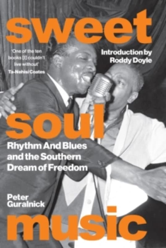 Sweet Soul Music : Rhythm And Blues And The Southern Dream Of Freedom Hardback