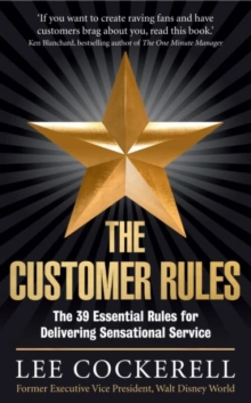The Customer Rules : The 39 essential rules for delivering sensational service Paperback / softback