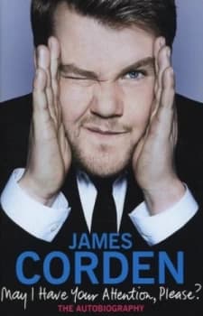 May I Have Your Attention Please by James Corden Hardback