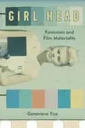 girl head feminism and film materiality