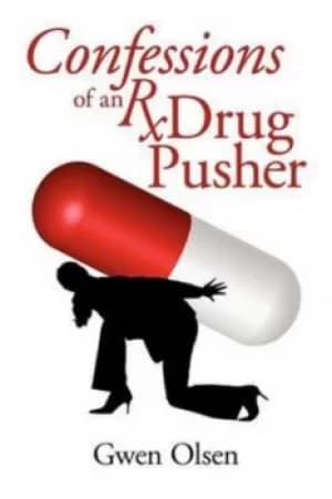 Confessions of an RX Drug Pusher by Gwen Olsen