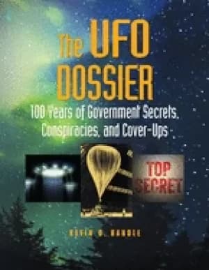 ufo dossier 100 years of government secrets conspiracies and cover ups