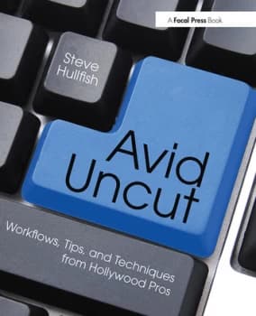 Avid UncutWorkflows Tips and Techniques from Hollywood Pros