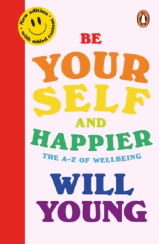 Be Yourself and Happier : The A-Z of Wellbeing Paperback / softback