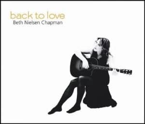 Back to Love by Beth Nielsen Chapman CD Album