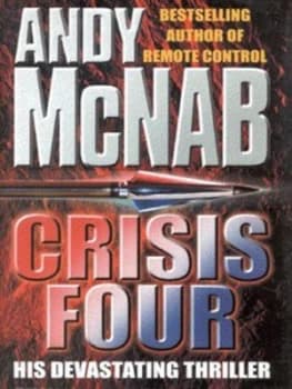 Crisis Four by Andy Mcnab Hardback