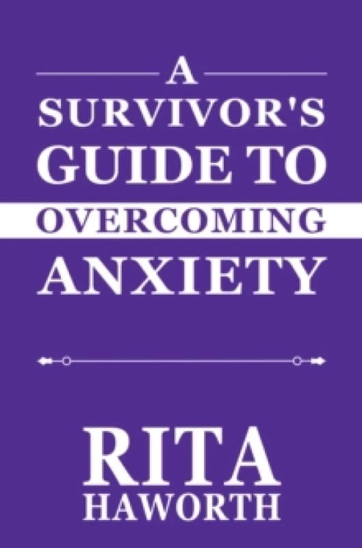 A Survivor's Guide to Overcoming Anxiety Paperback / softback