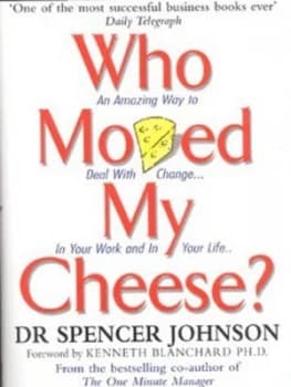 Who Moved My Cheese by Spencer Johnson Hardback