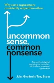 Uncommon Sense Common Nonsense by Jules Goddard Book