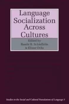 Language socialization across cultures by Bambi B Schieffelin