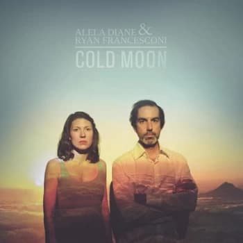 Cold Moon by Alela Diane & Ryan Francesconi CD Album