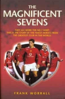 The Magnificent Sevens by Frank Worrall Hardback