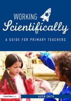 Working ScientificallyA guide for primary science teachers